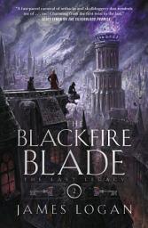 Icon image The Blackfire Blade: The Last Legacy, Book 2