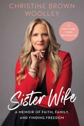 Icon image Sister Wife: A Memoir of Faith, Family, and Finding Freedom